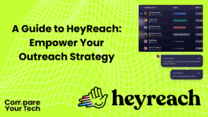 A Guide to HeyReach Empower Your Outreach Strategy