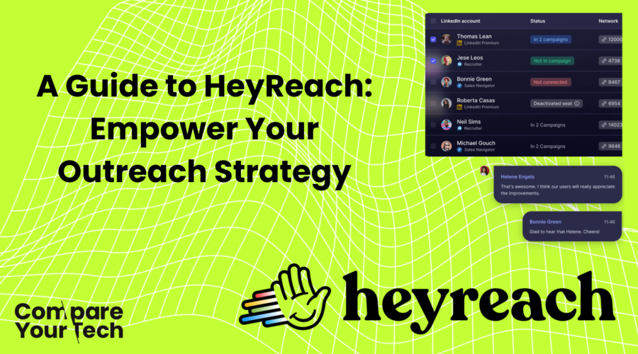 A Guide to HeyReach: Empower Your Outreach Strategy