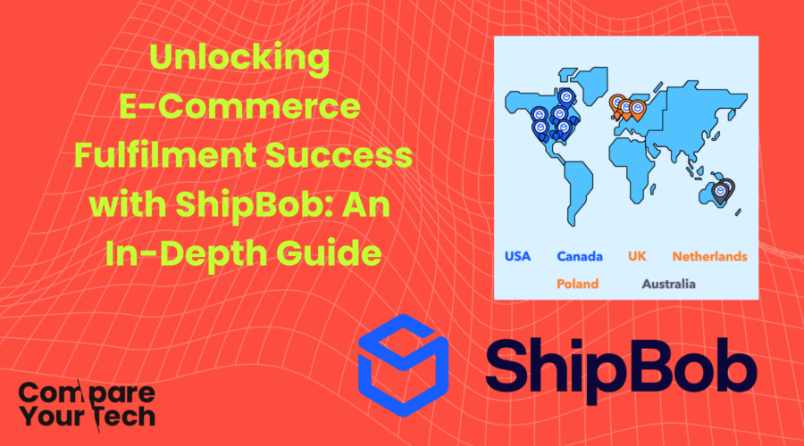 Unlocking E-Commerce Fulfilment Success with ShipBob: An In-Depth Guide