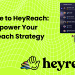 A-Guide-to-HeyReach-Empower-Your-Outreach-Strategy