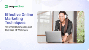 Effective-Online-Marketing-Techniques-for-Small-Businesses-and-The-Rise-of-Webinars
