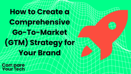 How-to-Create-a-Comprehensive-Go-To-Market-GTM-Strategy-for-Your-Brand