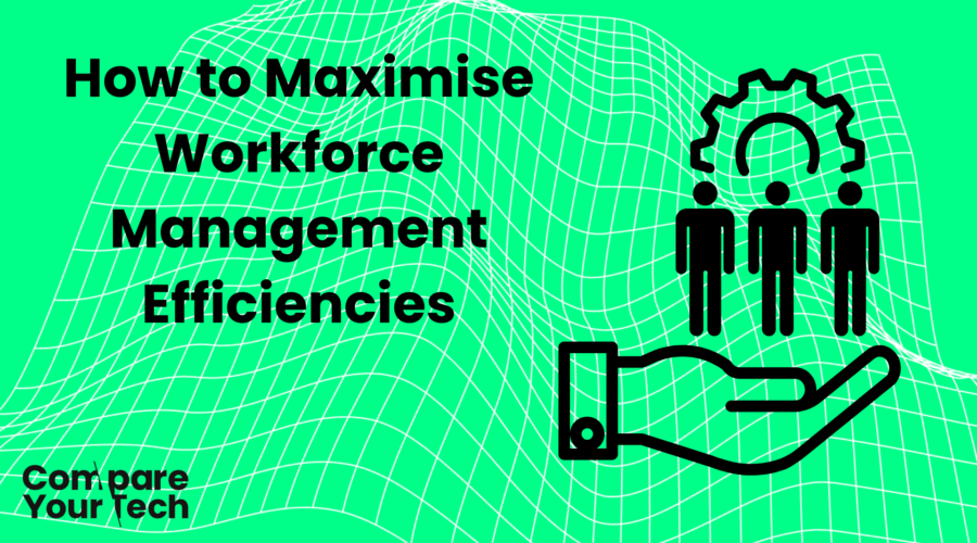 How-to-Maximise-Workforce-Management-Efficiencies