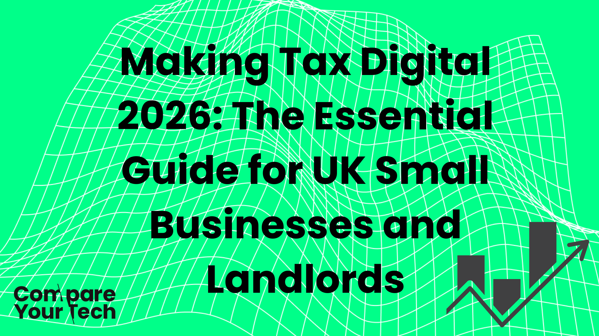 Making Tax Digital 2026 The Essential Guide for UK Small Businesses and Landlords