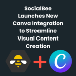 SocialBee Launches New Canva Integration to Streamline Visual Content Creation