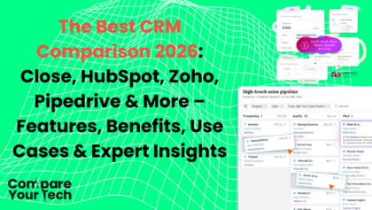 The Best CRM Comparison 2026 Close, HubSpot, Zoho, Pipedrive & More – Features, Benefits, Use Cases & Expert Insights